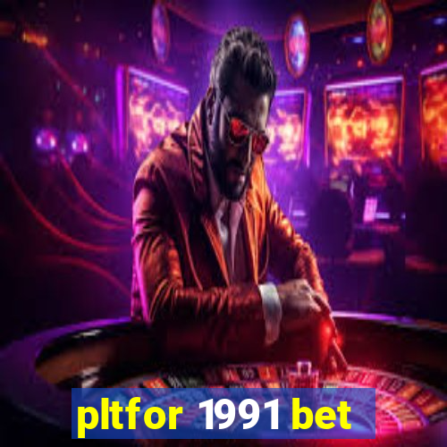 pltfor 1991 bet