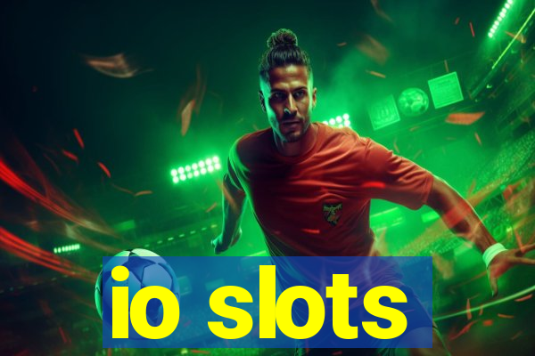 io slots