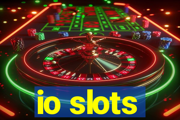 io slots