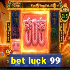 bet luck 99