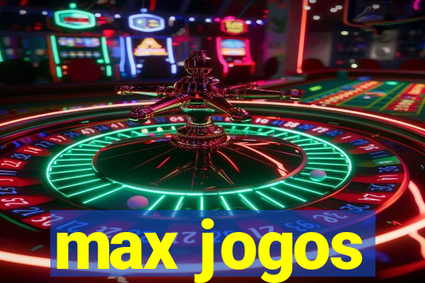 max jogos