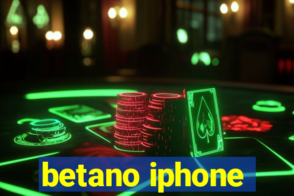 betano iphone