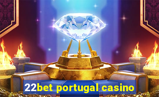 22bet portugal casino