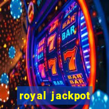 royal jackpot casino slots