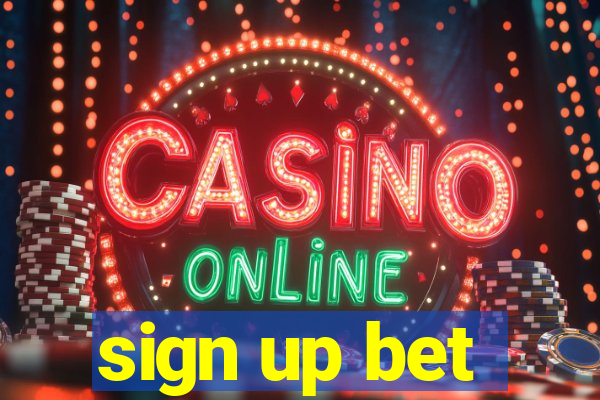 sign up bet