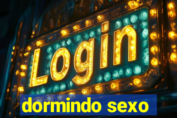 dormindo sexo