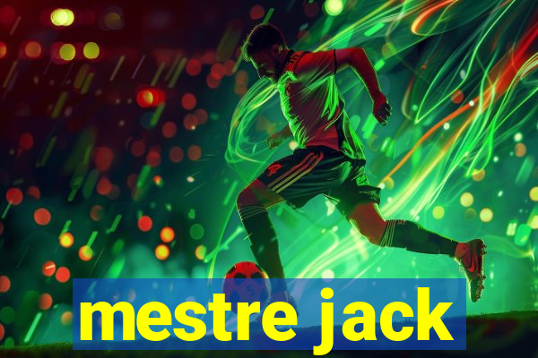 mestre jack