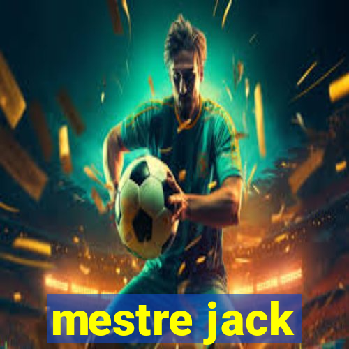 mestre jack