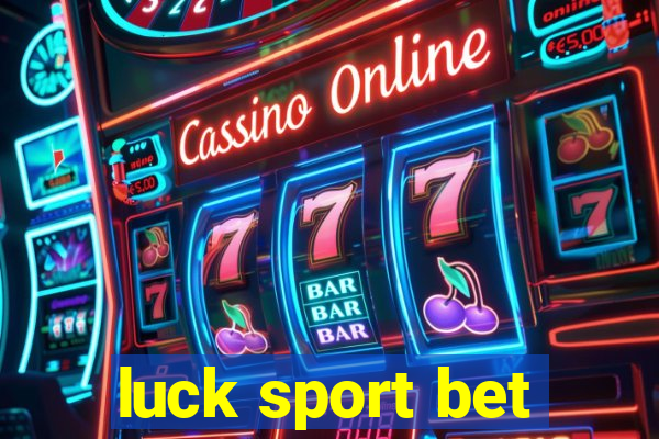 luck sport bet