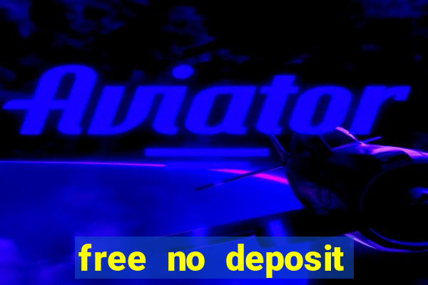 free no deposit bonuses casino