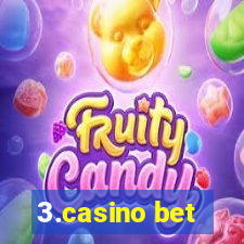 3.casino bet