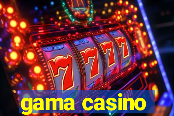 gama casino