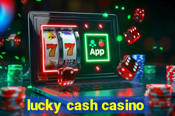 lucky cash casino