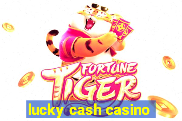 lucky cash casino