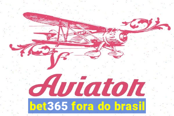 bet365 fora do brasil