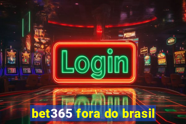 bet365 fora do brasil