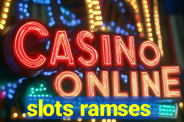 slots ramses