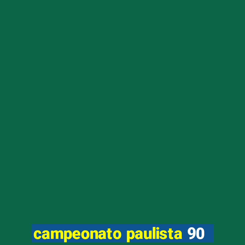 campeonato paulista 90