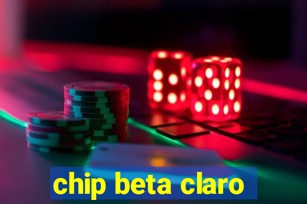 chip beta claro