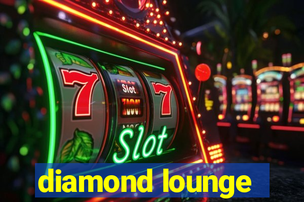 diamond lounge