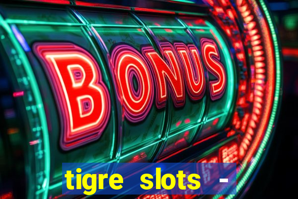 tigre slots - sortudo link