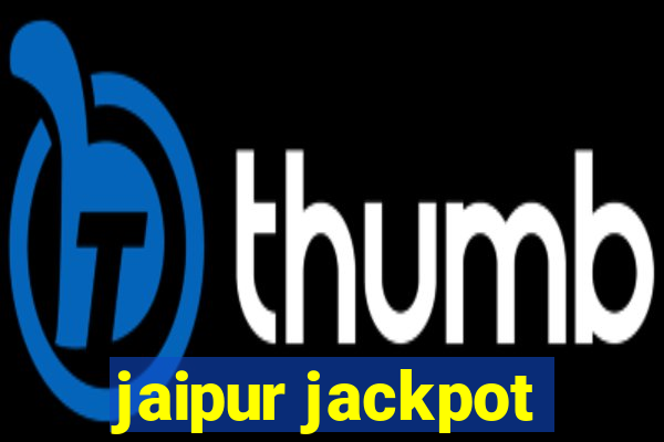 jaipur jackpot