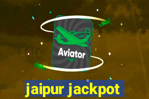 jaipur jackpot