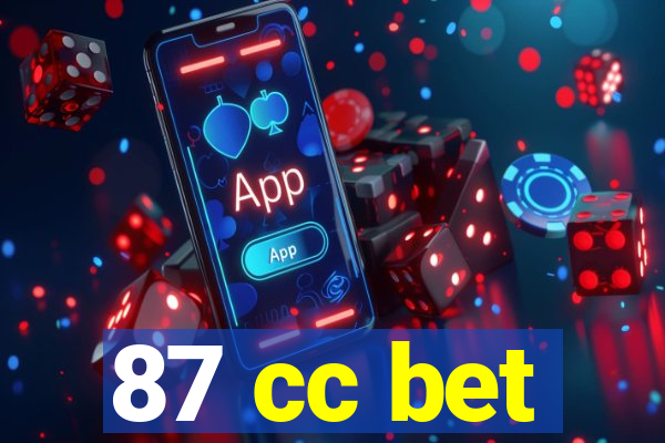 87 cc bet