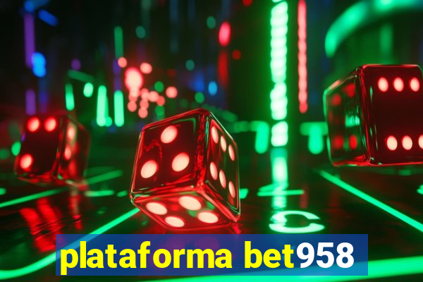 plataforma bet958