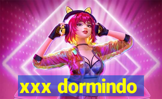 xxx dormindo