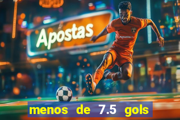 menos de 7.5 gols o que significa