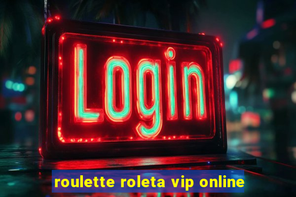 roulette roleta vip online