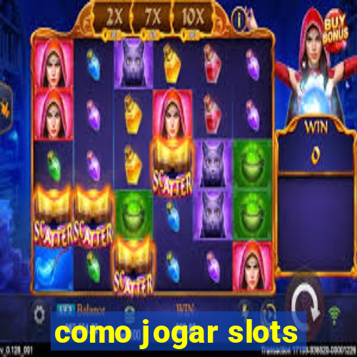 como jogar slots