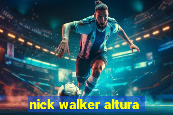 nick walker altura