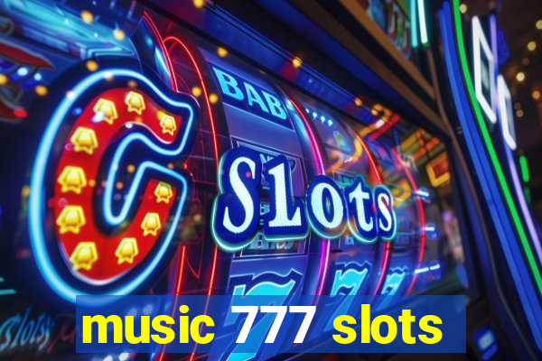 music 777 slots