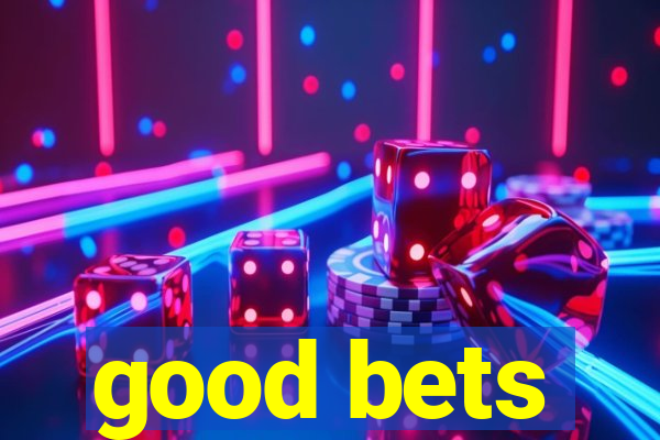 good bets