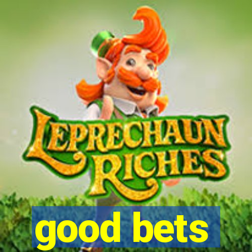 good bets