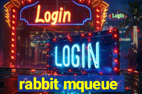 rabbit mqueue