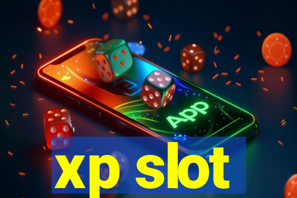 xp slot