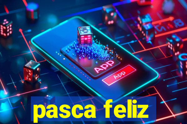 pasca feliz