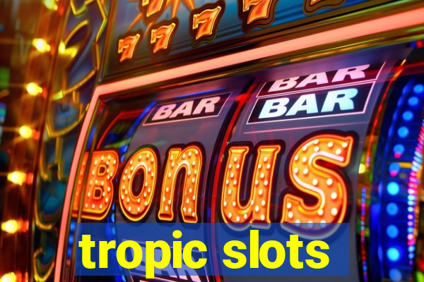 tropic slots