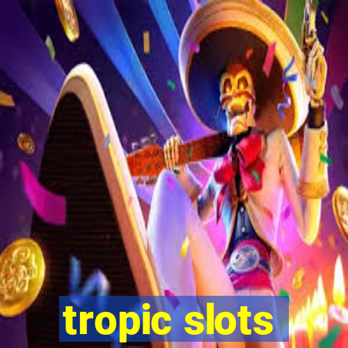 tropic slots