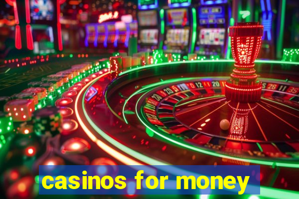 casinos for money