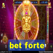 bet forte