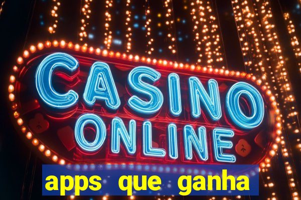 apps que ganha dinheiro jogando