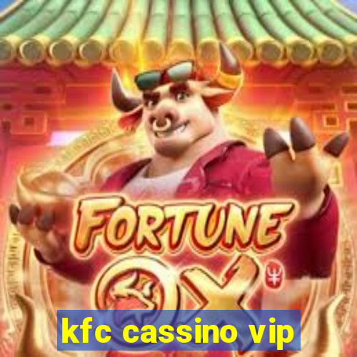 kfc cassino vip