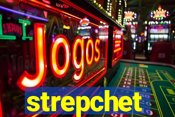 strepchet