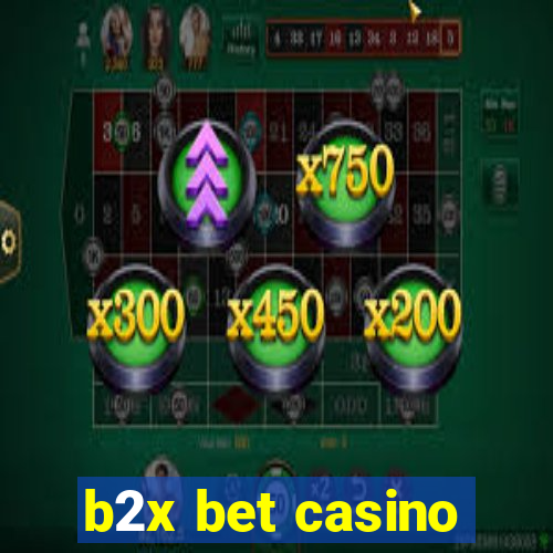 b2x bet casino