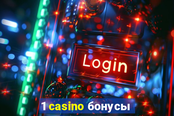 1 casino бонусы