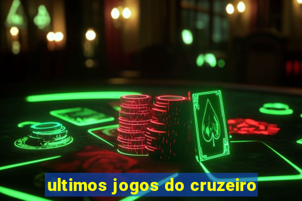 ultimos jogos do cruzeiro